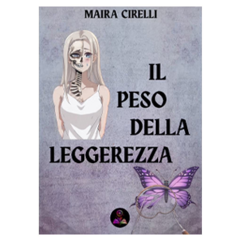 IL PESO DELLA LEGGEREZZA – MAIRA CIRELLI