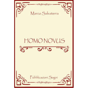 HOMO NOVUS – MARCO SALVATERRA